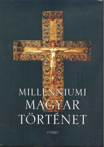 Milleniumi magyar történet /Nemzet és emlékezet