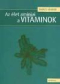 Az élet aminjai a vitaminok