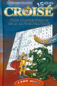 CROISÉ 1500 /POUR L'APPRENTISSAGE DE LA LANGUE FRANCAISE /1500 SZÓVAL, SZÓSZEDETTEL
