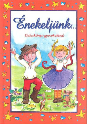 Énekeljünk /Daloskönyv gyerekeknek