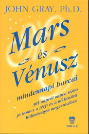 MARS ÉS VÉNUSZ MINDENNAPI HARCAI /365 NAPRÓL NAPRA SZÓLÓ JÓ TANÁCS...