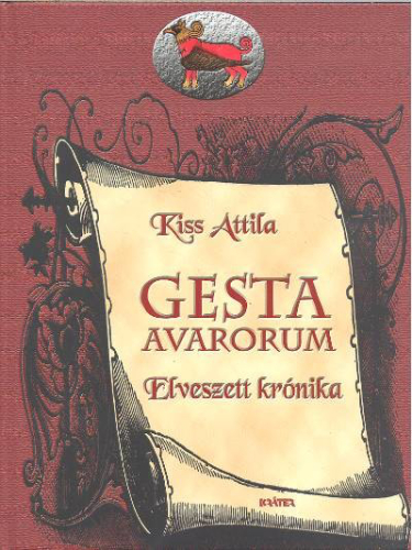 GESTA AVARORUM /ELVESZETT KRÓNIKA