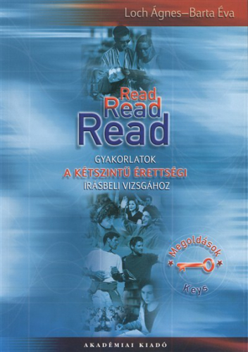 READ, READ, READ - GYAKORLATOK A KÉTSZINTŰ ÉRETTSÉGI ÍRÁSBELI VIZSGÁHOZ