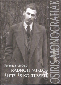 Radnóti Miklós élete és költészete /Osiris monográfiák