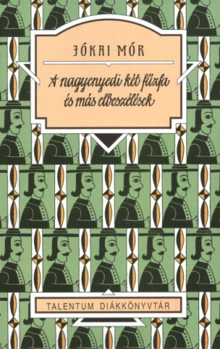 *A nagyenyedi két fűzfa és más elbeszélések /Talentum diákkönyvtár