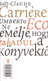 NE REMÉLJE, HOGY MEGSZABADUL A KÖNYVEKTŐL
