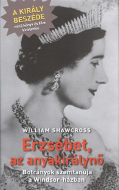 Erzsébet, az anyakirálynő /Botrányok szemtanúja a windsor-házban