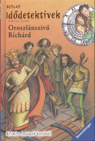 *Idődetektívek 08. - Oroszlánszívű Richárd