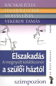 Elszakadás a szülői háztól - A megnyúlt köldökzsinór /Az élet dolgai