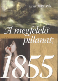 A megfelelő pillanat, 1855