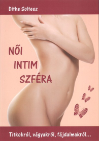 Női intim szféra /titkokról, vágyakról, fájdalmakról...