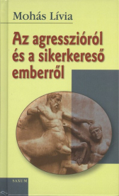 Az agresszióról és a sikerkereső emberről
