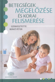 BETEGSÉGEK MEGELŐZÉSE ÉS KORAI FELISMERÉSE