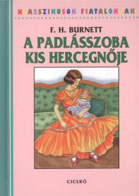 A PADLÁSSZOBA KIS HERCEGNŐJE /KLASSZIKUSOK FIATALOKNAK