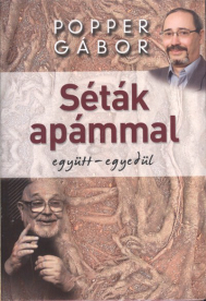 Séták apámmal /Együtt-egyedül