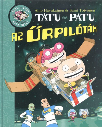 Tatu és Patu az űrpilóták /Tatu és Patu hihetetlen kalandjai