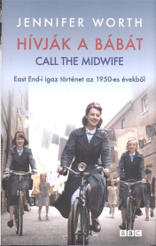 Hívják a bábát - Call the midwife /East end-i igaz történet az 1950-es évekből