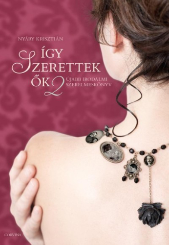*Így szerettek ők 2. /Újabb irodalmi szerelmeskönyv