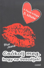 Csókolj meg, hogy ne beszéljek! /A Paula-triológia 3.