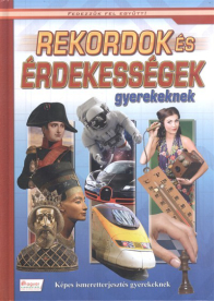 Rekordok és érdekességek gyerekeknek /Fedezzük fel együtt!