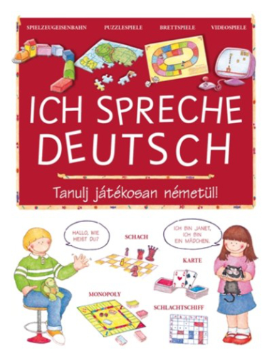 Ich Spreche Deutsch /Tanulj játékosan németül!