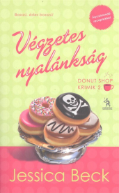 Végzetes nyalánkság /Donut Shop krimik 2.