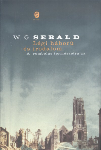 LÉGI HÁBORÚ ÉS IRODALOM /A ROMBOLÁS TERMÉSZETRAJZA