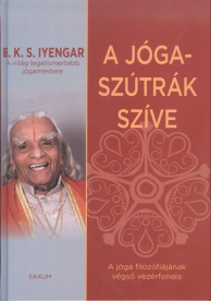 A jóga-szútrák szíve /A jóga filozófiájának végső vezérfonala