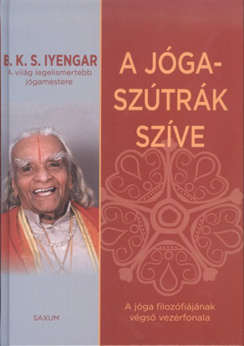 A jóga-szútrák szíve /A jóga filozófiájának végső vezérfonala