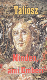 Minden, ami emberi /Tatiosz