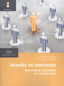 Vezetés és szervezés - szervezetek kialakítása és működtetése /Menedzsment