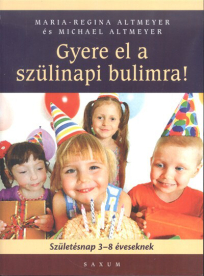 GYERE EL A SZÜLINAPI BULIMRA! /SZÜLETÉSNAP 3-8 ÉVESEKNEK
