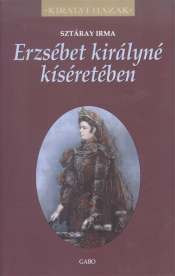 Erzsébet királyné kíséretében /Királyi házak