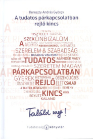 A TUDATOS PÁRKAPCSOLATBAN REJLŐ KINCS /TALÁLD MEG!