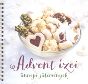 ADVENT ÍZEI /ÜNNEPI SÜTEMÉNYEK
