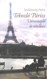 Tékozló Párizs - Városnapló öt tételben