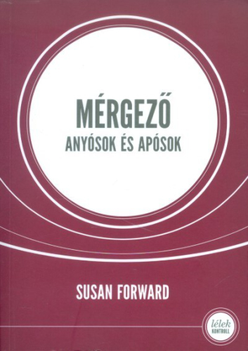 *Mérgező anyósok és apósok /Hogyan védjük meg párkapcsolatunkat romboló hatásuktól?