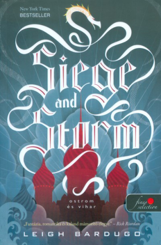 Siege and Storm - Ostrom és vihar /Grisha trilógia 2.