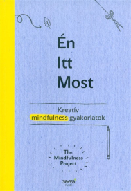 Én - itt - most /Kreatív mindfulness gyakorlatok