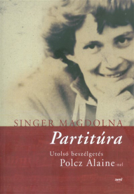 *Partitúra /Utolsó beszélgetés Polcz Alaine-nel