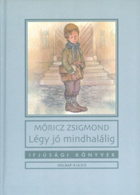 Légy jó mindhalálig /Ifjúsági könyvek