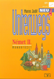 Unterwegs Neu A munkafüzet /Német II.