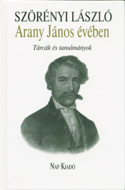 Arany János évében /Tárcák és tanulmányok