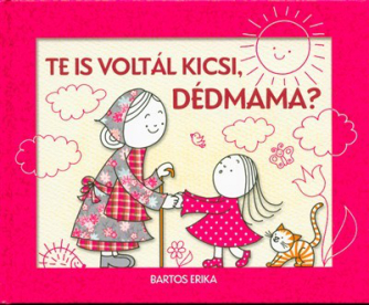 *TE IS VOLTÁL KICSI, DÉDMAMA?