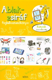 Ablak-Zsiráf foglalkoztatókönyv /Kütyük és az online világ