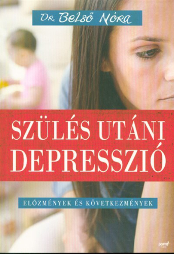 *Szülés utáni depresszió /Előzmények és következmények