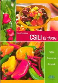 Csili és társai /Fajták, termesztés, receptek