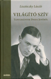 Világító szív - Tanulmányok Dsida Jenőről