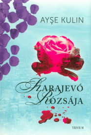*Szarajevó rózsája