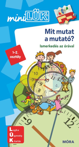Mit mutat a mutató? - Ismerkedés az órával /MiniLÜK